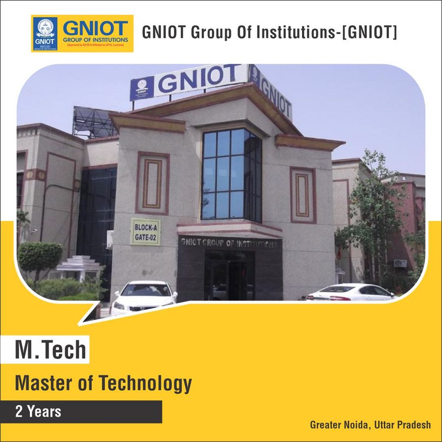Master of Technology [M.Tech] at Gniot Group of Institutions, Noida
